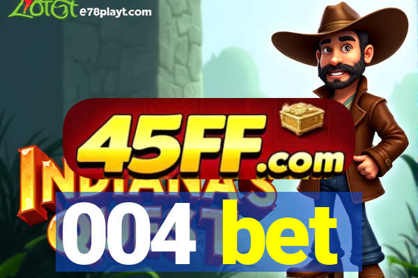 004 bet